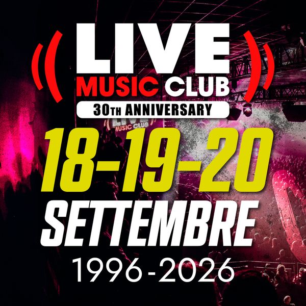 30 ANNI IN 3 GIORNI - LIVE CLUB 30TH CELEBRATION